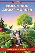 Cover of Mulch Ado About Murder by Edith Maxwell